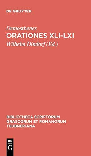 Orationes XLI-LXI: Aus: [Orationes] Demosthenis Orationes, Bd. 3 (Bibliotheca scriptorum Graecorum et Romanorum Teubneriana)