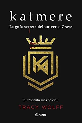 Katmere: La guía secreta del universo Crave (Planeta Internacional, Band 7)