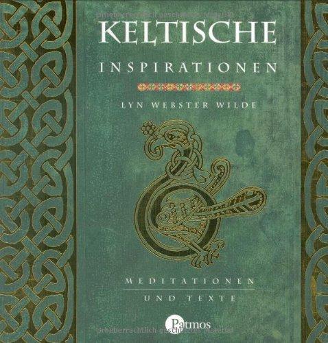 Keltische Inspirationen: Meditationen und Texte