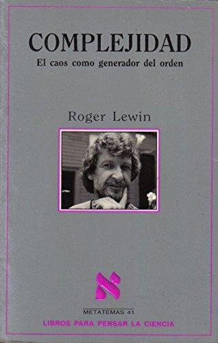 Complejidad : el caos como orden generador del orden (Metatemas, Band 41)