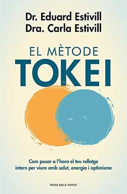 El mètode Tokei: Com posar a l’hora el teu rellotge intern per viure amb salut, energia i optimisme (Divulgació)