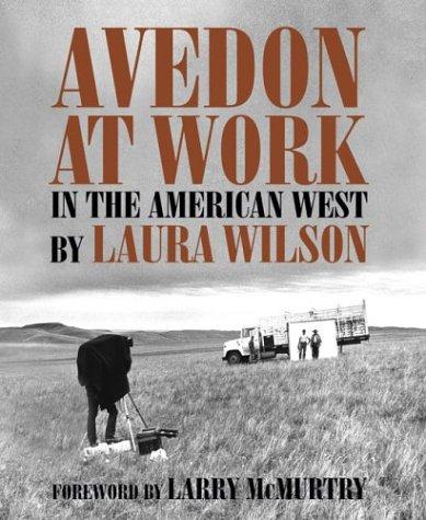 Avedon at Work: In the American West (Harry Ransom Humanities Research Center Imprint Series)