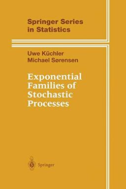 Exponential Families of Stochastic Processes (Springer Series in Statistics)