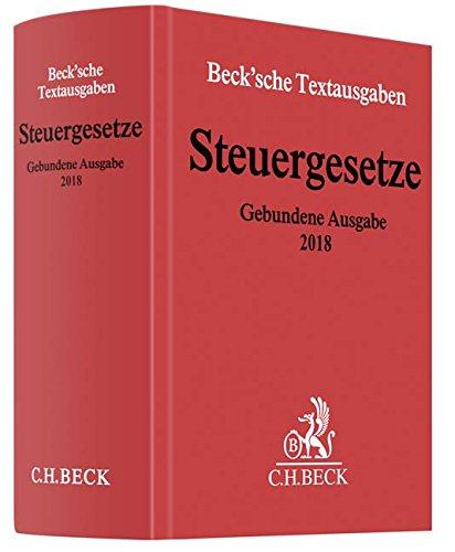 Steuergesetze Gebundene Ausgabe 2018: Einkommen- und Lohnsteuer, Körperschaftsteuer, Umwandlungssteuer, Bewertung, Erbschaftsteuer, Realsteuern, ... April 2018 (Beck'sche Textausgaben)