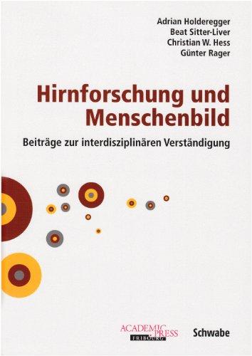 Hirnforschung und Menschenbild: Beiträge zur interdisziplinären Verständigung