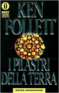 I pilastri della terra (Oscar Bestsellers)