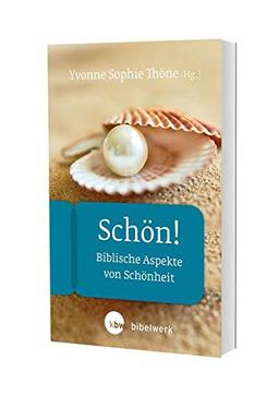 Schön!: Biblische Aspekte von Schönheit Frauenbibelarbeit