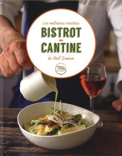 Les meilleures recettes bistrot-cantine de chef Damien : 750 g La table