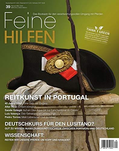 Feine Hilfen, Ausgabe 39: Reitkunst in Portugal (Feine Hilfen / Das Bookazin für den verantwortungsvollen Umgang mit Pferden)