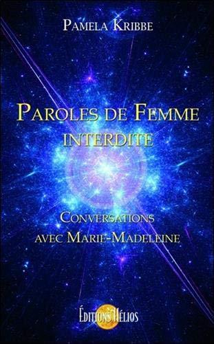 Paroles de femme interdite : conversations avec Marie-Madeleine