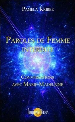 Paroles de femme interdite : conversations avec Marie-Madeleine