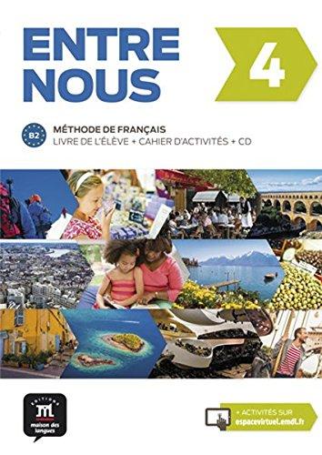 Entre nous 4 (B2): Livre de l'élève + cahier d'exercices + CD audio