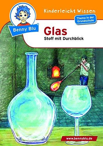 Benny Blu - Glas: Stoff mit Durchblick (Benny Blu Kindersachbuch)