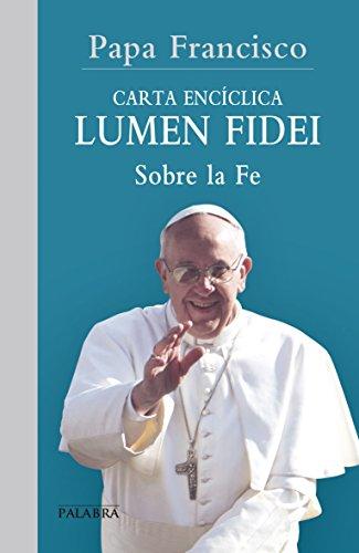 Lumen fidei: Carta apostólica sobre la Fe (Documentos MC)