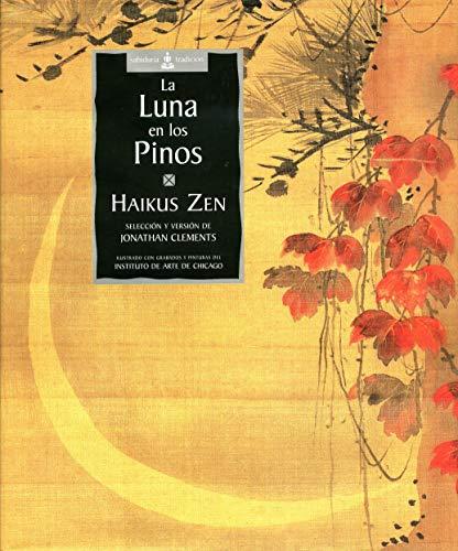 La luna en los pinos : haikus zen (Sabiduría y Tradición)