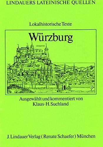 Würzburg: Lokalhistorische Texte (Lindauers Lateinische Quellen)