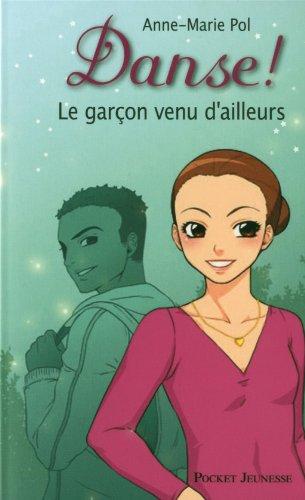 Danse !. Vol. 5. Le garçon venu d'ailleurs