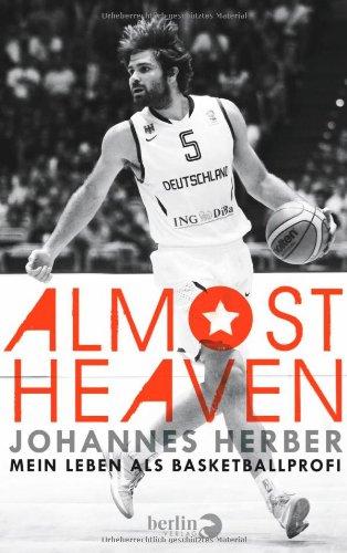 Almost Heaven: Mein Leben als Basketball-Profi