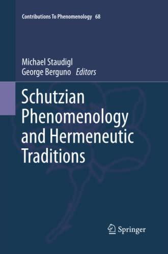 Schutzian Phenomenology and Hermeneutic Traditions (Contributions to Phenomenology, Band 68)