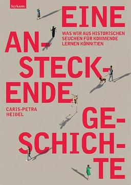 Eine ansteckende Geschichte: Was wir von historischen Seuchen über kommende lernen könn(t)en