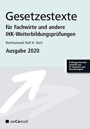 Gesetzestexte für Fachwirte und andere IHK-Weiterbildungsprüfungen: Ausgabe 2020