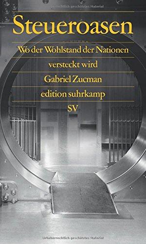 Steueroasen: Wo der Wohlstand der Nationen versteckt wird (edition suhrkamp)