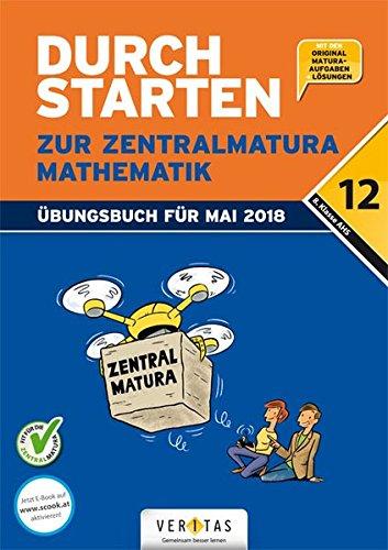 Durchstarten - Zur Zentralmatura - Neubearbeitung 2018: Mathematik: AHS. Übungsbuch mit Lösungen