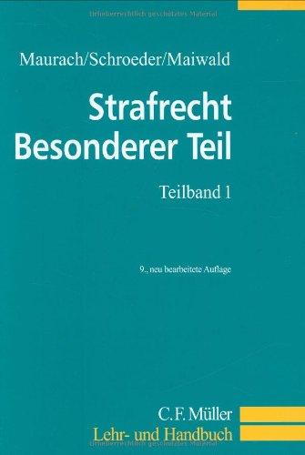 Strafrecht Besonderer Teil. Ein Lehrbuch: Strafrecht Besonderer Teil. Teilband 1: Straftaten gegen Persönlichkeits- und Vermögenswerte