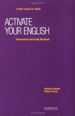 Activate Your English Intermediate Self-study: A Short Course For Adults