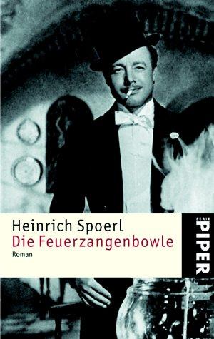 Die Feuerzangenbowle: Ein Lausbüberei in der Kleinstadt. Roman: Eine Lausbüberei in der Kleinstadt