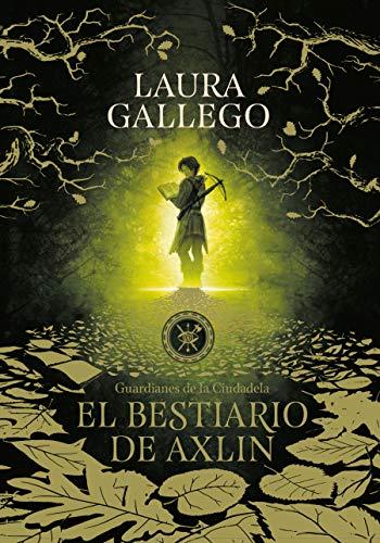 El bestiario de Axlin / Axlin's Bestiary (Guardianes de la Ciudadela, Band 1)