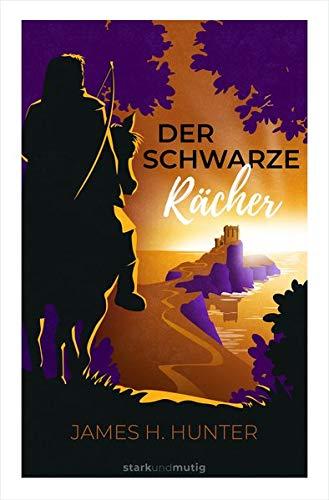 Der Schwarze Rächer: Band 2 der Jugendbuchreihe »starkundmutig«