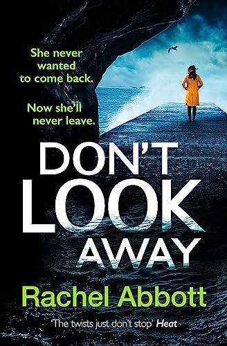 Don't Look Away: the pulse-pounding new thriller from the queen of the page turner (A Stephanie King Thriller)