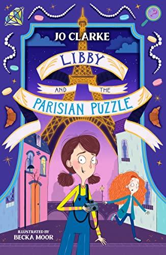 Libby and the Parisian Puzzle (The Travelling School Mysteries, Band 1)