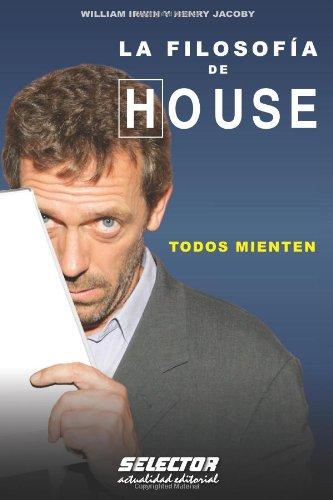 La Filosofía de HOUSE: Todos Mienten (Interes General / General Interest)