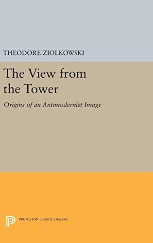 The View from the Tower: Origins of an Antimodernist Image (Princeton Legacy Library, Band 4216)