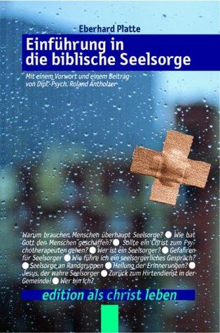 Einführung in die biblische Seelsorge. Psychotherapie und/ oder biblische Seelsorge?