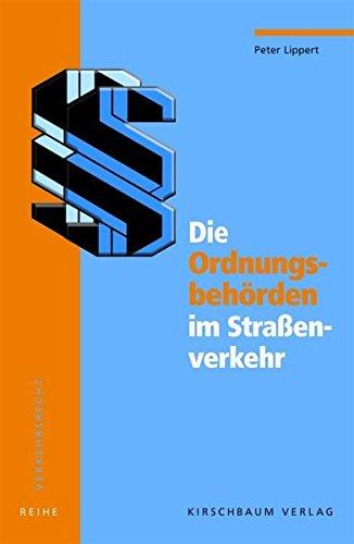 Die Ordnungsbehörden im Straßenverkehr: Einsatzmöglichkeiten, Aufgaben und Befugnisse in den Bundesländern