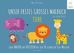 Malbuch Tiere - UNSER ERSTES GROßES MALBUCH - TIERE: Lerne malen und kritzeln mit den 50 schönsten Tier-Motiven! Auf ökologischem Naturpapier. (Malbuch Kinder) (PAPERISH Kinderbücher)