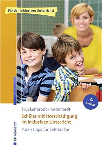 Schüler mit Hörschädigung im inklusiven Unterricht: Praxistipps für Lehrkräfte (Inklusiver Unterricht kompakt)