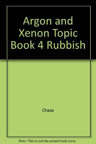 Argon and Xenon Topic Book 4 Rubbish