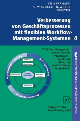 Verbesserung von Geschäftsprozessen mit flexiblen Workflow-Management-Systemen, Bd.4, Workflow-Management für die lernende Organisation.Einführung, Evaluierung und zukünftige Perspektiven