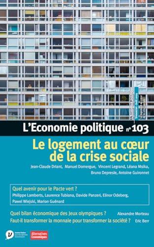 Economie politique (L'), n° 103. Le logement au coeur de la crise sociale