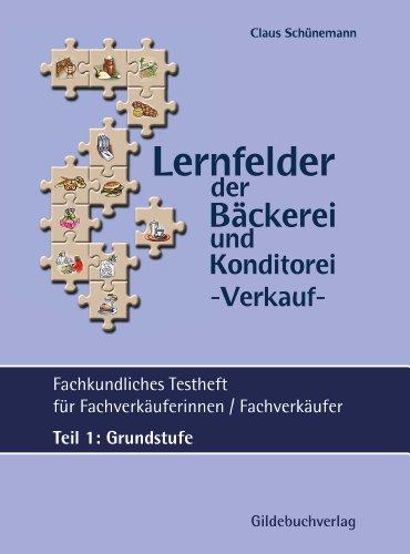 Lernfelder der Bäckerei - Verkauf Fachkundliches Testheft Teil 1: Grundstufe inkl. Lösungen