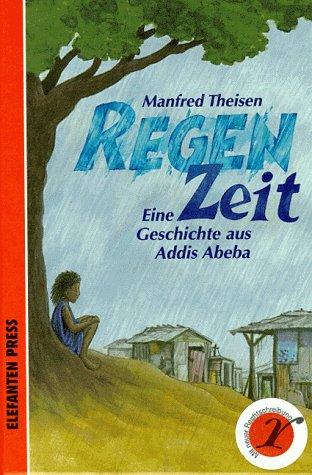 Regenzeit. ( Ab 8 J.). Eine Geschichte aus Addis Abeba