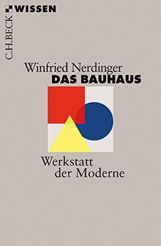 Das Bauhaus: Werkstatt der Moderne (Beck'sche Reihe)