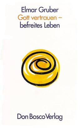 Gott vertrauen - befreites Leben