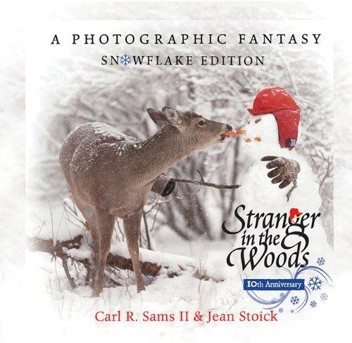 Stranger in the Woods: A Photographic Fantasy: Snowflake Edition