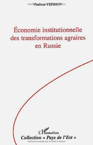 Economie institutionnelle des transformations agraires en Russie