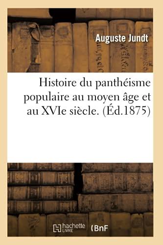 Histoire du panthéisme populaire au moyen âge et au XVIe siècle. (Ed.1875)